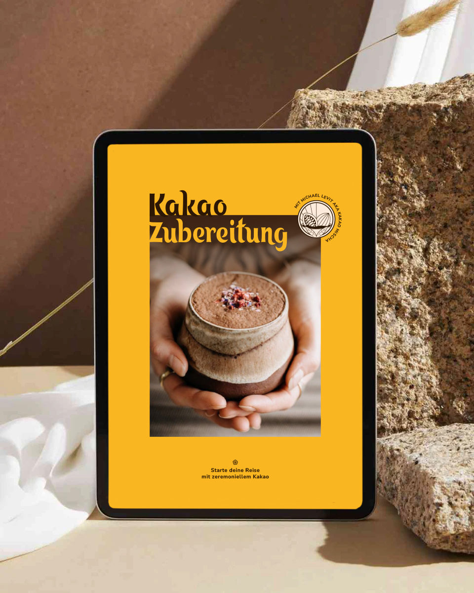 Kakao Zubereitung E-Book: So gelingt dir der perfekte zeremonielle Kakao Trunk